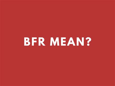 What Does BFR Mean in Texting (With Examples)